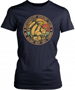 Mycologist Hiking Club We Might Not Get There Sloth T-Shirt