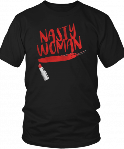 Nasty Woman AntiTrump T-Shirt