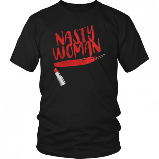 Nasty Woman AntiTrump T-Shirt