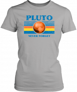 Never Forget Pluto Space T-Shirt