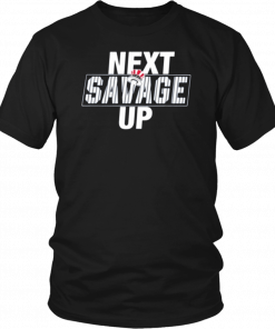 Next Savage Up Gift Tee Shirt