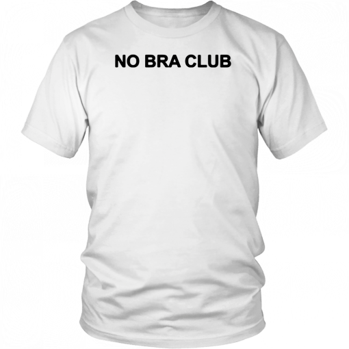 No Bra Club Men Women T-Shirt