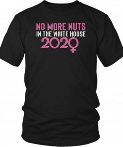 No More Nuts in the White House 2020 T-Shirt