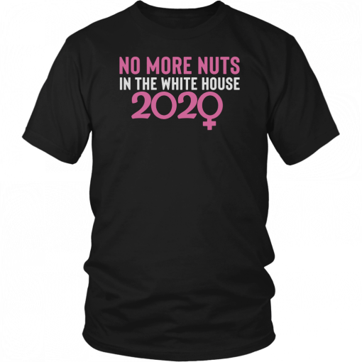 No More Nuts in the White House 2020 T-Shirt