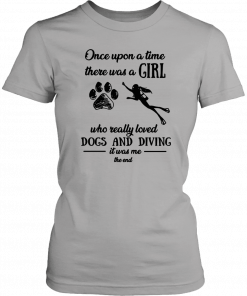 Once upon a time there was a girl who really loved dogs and diving Classic T-Shirt