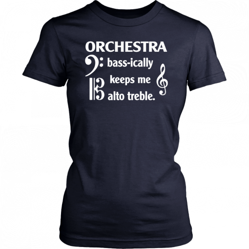 Orchestra Bass Ically Keeps Me Alto Treble T-Shirt