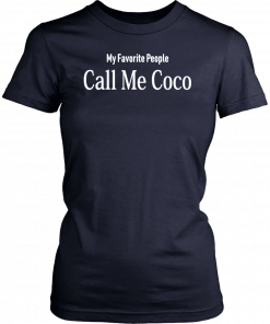 My Favorite People Call Me Coco Unisex T-Shirt