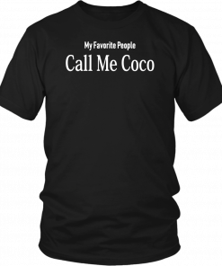 My Favorite People Call Me Coco Unisex T-Shirt