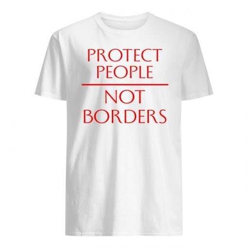 Protect People Not Borders Shirts