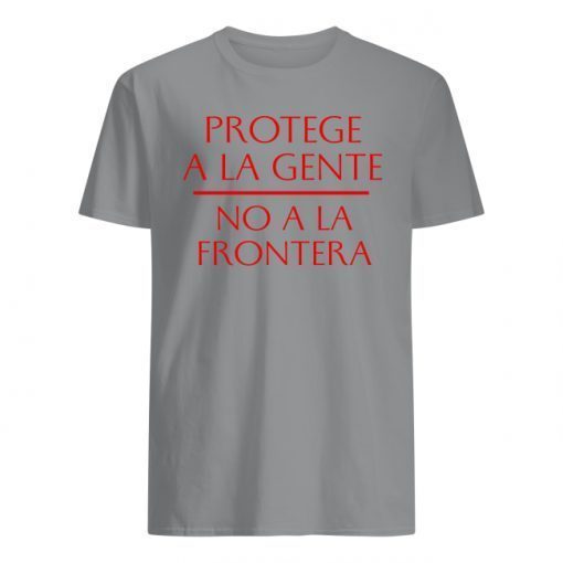 Protege a la gente No a la frontera Shirts