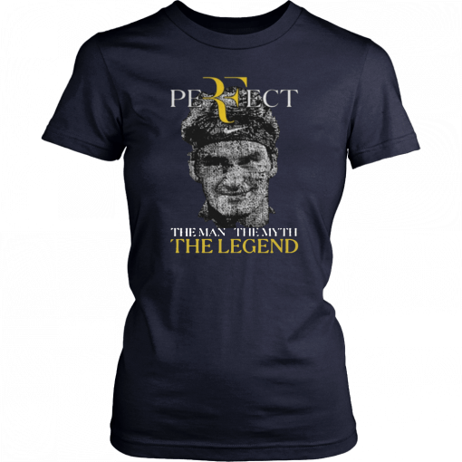 Roger Federer Perfect The Man The Myth The Legend T-Shirt