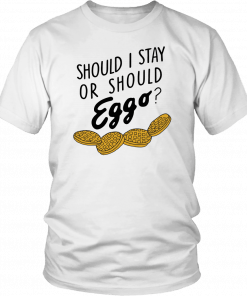 Should I stay or should eggo T-Shirt