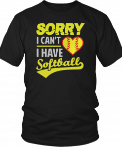 Softball Sorry I Cant I Have Softball Gift T-Shirt