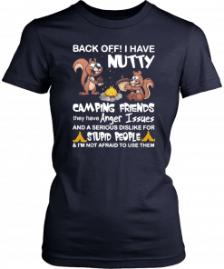 Squirrels back off I have nutty camping friends Unisex T-Shirt