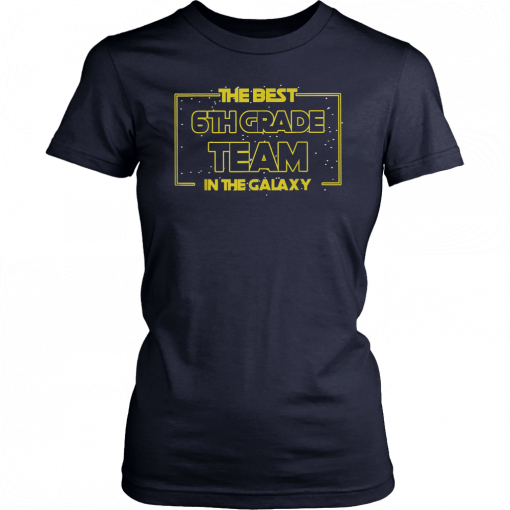 The Best 6th Grade Team in the Galaxy Back to School 2019 T-Shirt