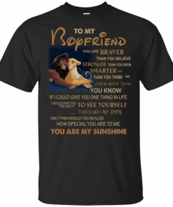The Lion King T-SHIRT To My Boyfriend You Are Braver Shirt
