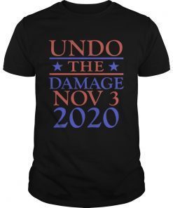 Undo the damage nov 3 2020 shirt