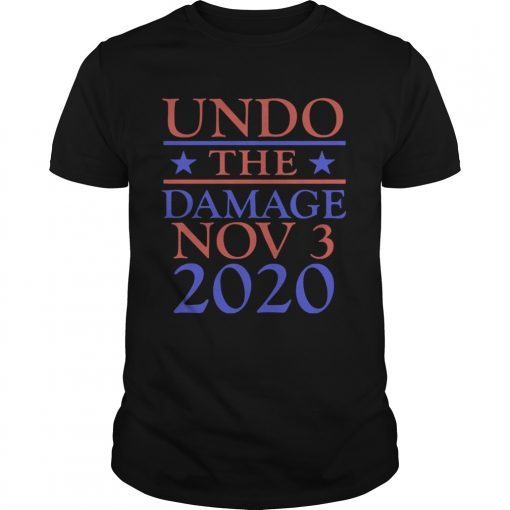 Undo the damage nov 3 2020 shirt