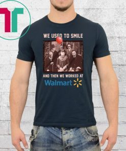 We used to smile and then we worked at walmart horror movies characters Classic T-Shirt