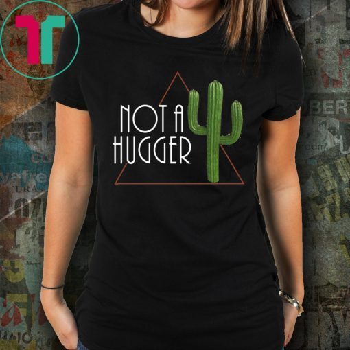 Not a Hugger Unisex T-Shirt