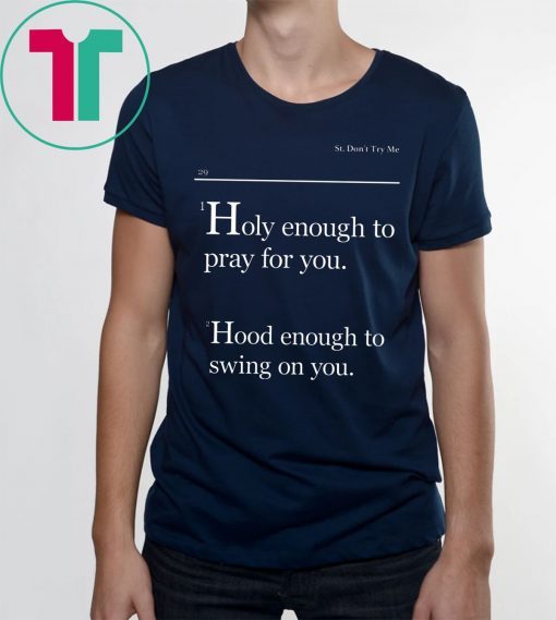 Holy Enough To Pray For You Lovely Mimi T-Shirt