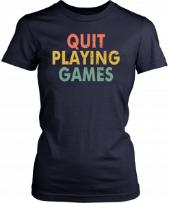 Vintage Quit Playing Games 90s Music Lover T-Shirt