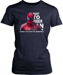 Want to spider-man come back thank you for the memories T-Shirt