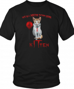 We all meow down here clown cat kitten halloween T-Shirt