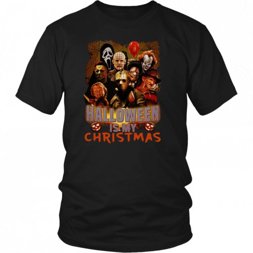 Horror movie halloween is my christmas Gift T-Shirt