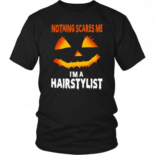 Nothing Scares Me Im A Hairstylist Funny Halloween Costume Classic T-Shirt