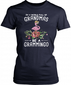 in a world full of grandmas be a grammingo T-Shirt