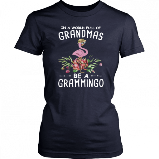 in a world full of grandmas be a grammingo T-Shirt