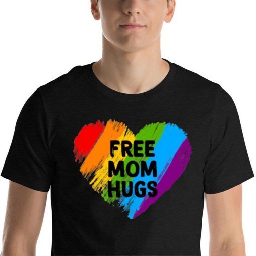 Free Mom Hugs Rainbow Heart LGBT Pride Tee Shirt