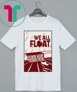 Halloween We All Float Down Here Shirt