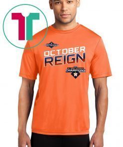 Offcial October Reign Astros Champions T-Shirt