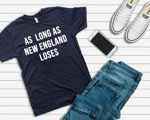 As long as new England loses Classic T-Shirt