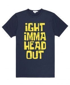 IGHT Imma Head Out Meme Gift T-Shirt