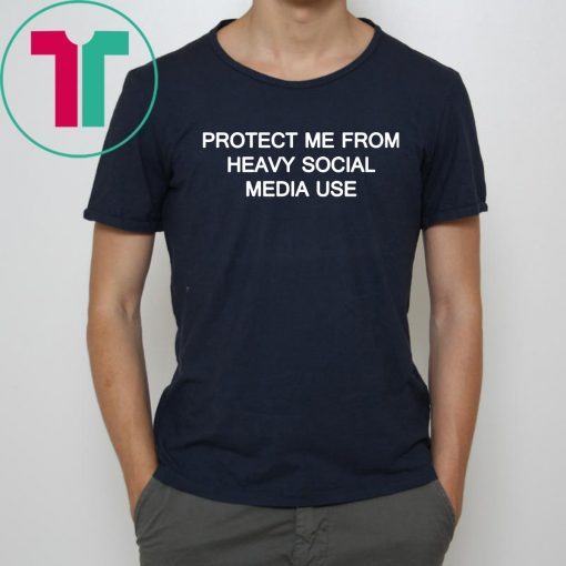 Protect me from heavy social media use T Shirt