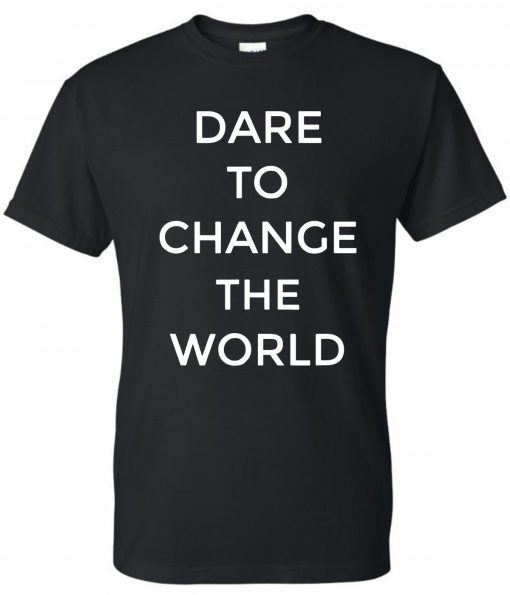 Dare To Change The World Hugh Jackman T-Shirt
