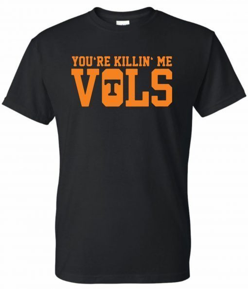 Darrell Wallace you're killin me VOLS For T-Shirt