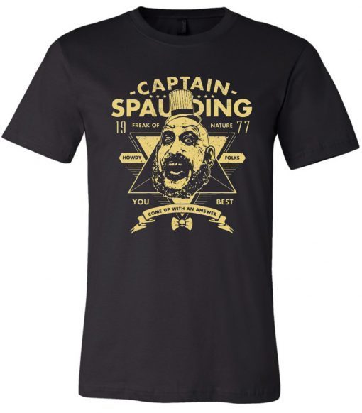 Captain Spaulding Freak Of Nature You Best T-Shirt