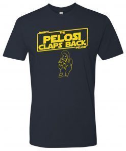 The Pelosi Claps back shirt funny Nancy Pelosi Tee Shirt