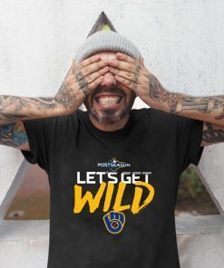 Let's Get Wild Milwaukee Brewers Gift T-Shirt