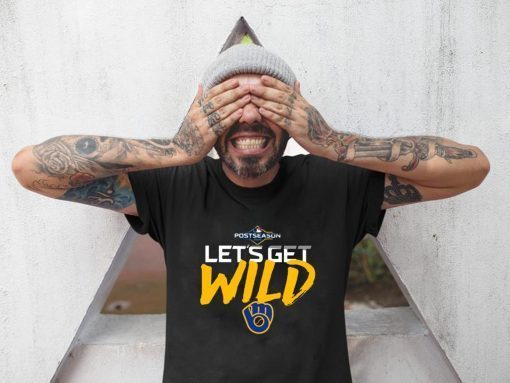 Let's Get Wild Milwaukee Brewers Gift T-Shirt