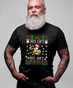 Santa No lift No gift Christmas T-Shirt