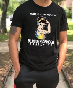I Wear Blue Yellow Purple For Bladder Cancer Awareness T-shirt For Cancer Warrior