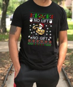Santa No lift No gift Christmas T-Shirt