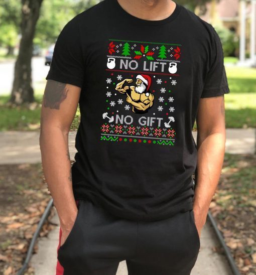 Santa No lift No gift Christmas T-Shirt