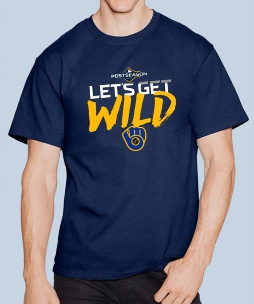 Let's Get Wild Milwaukee Brewers Offcial Tee Shirt