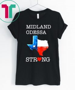 Buy Midland Odessa Strong August 31 2019 T-Shirt